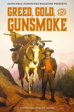 Greed, Gold and Gunsmoke