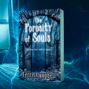 The Porosity of Souls, and Other Dark Tales of Anguish